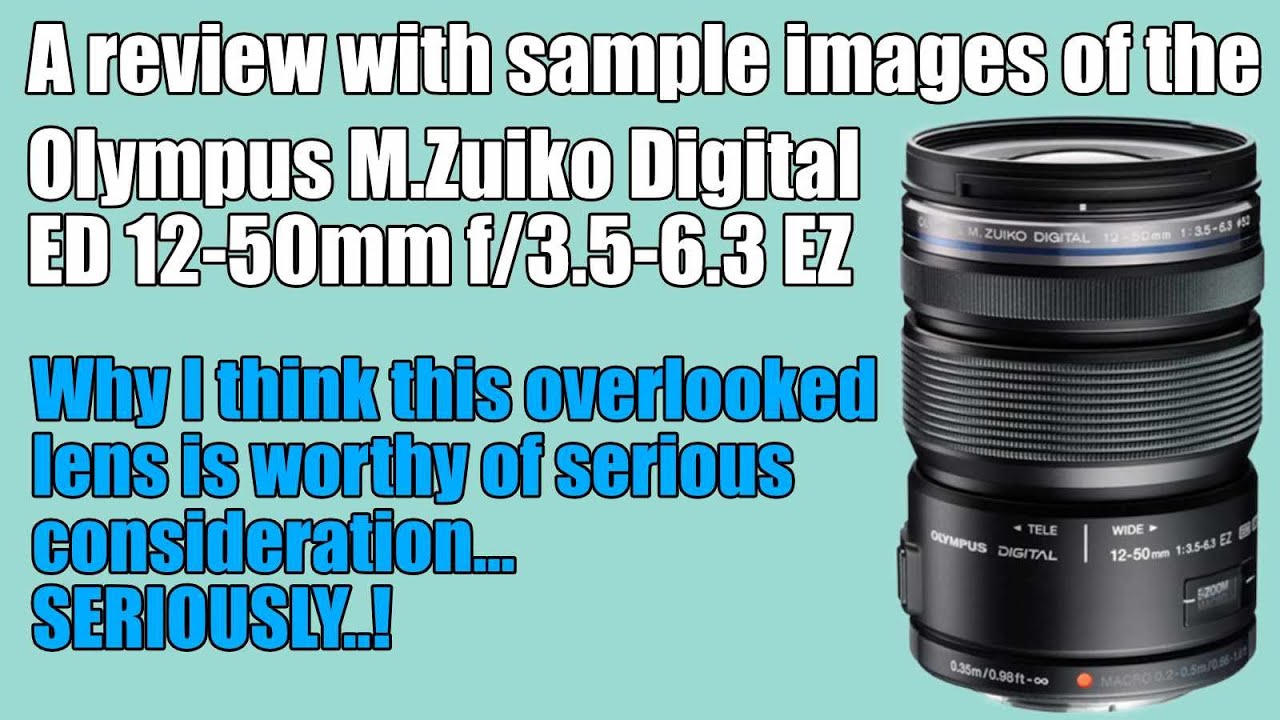 Olympus M. Zuiko 12-50mm lens review - YouTube