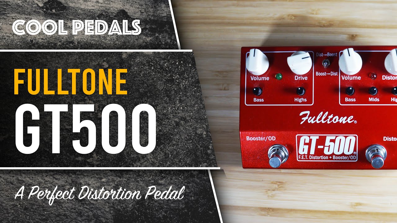 Fulltone GT500 Distortion and Boost. A perfect distortion pedal