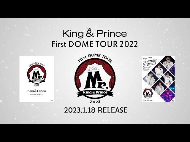 King & Prince First DOME TOUR 2022 〜Mr.〜」Digest - YouTube