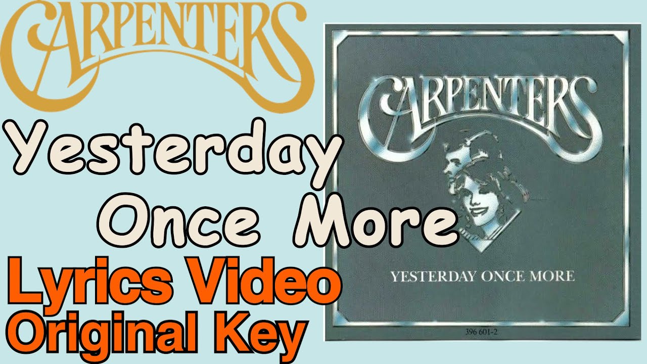 Carpenters - Yesterday Once More [Lyrics Video] - YouTube