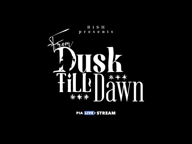 予告編】BiSH presents FROM DUSK TiLL DAWN - YouTube