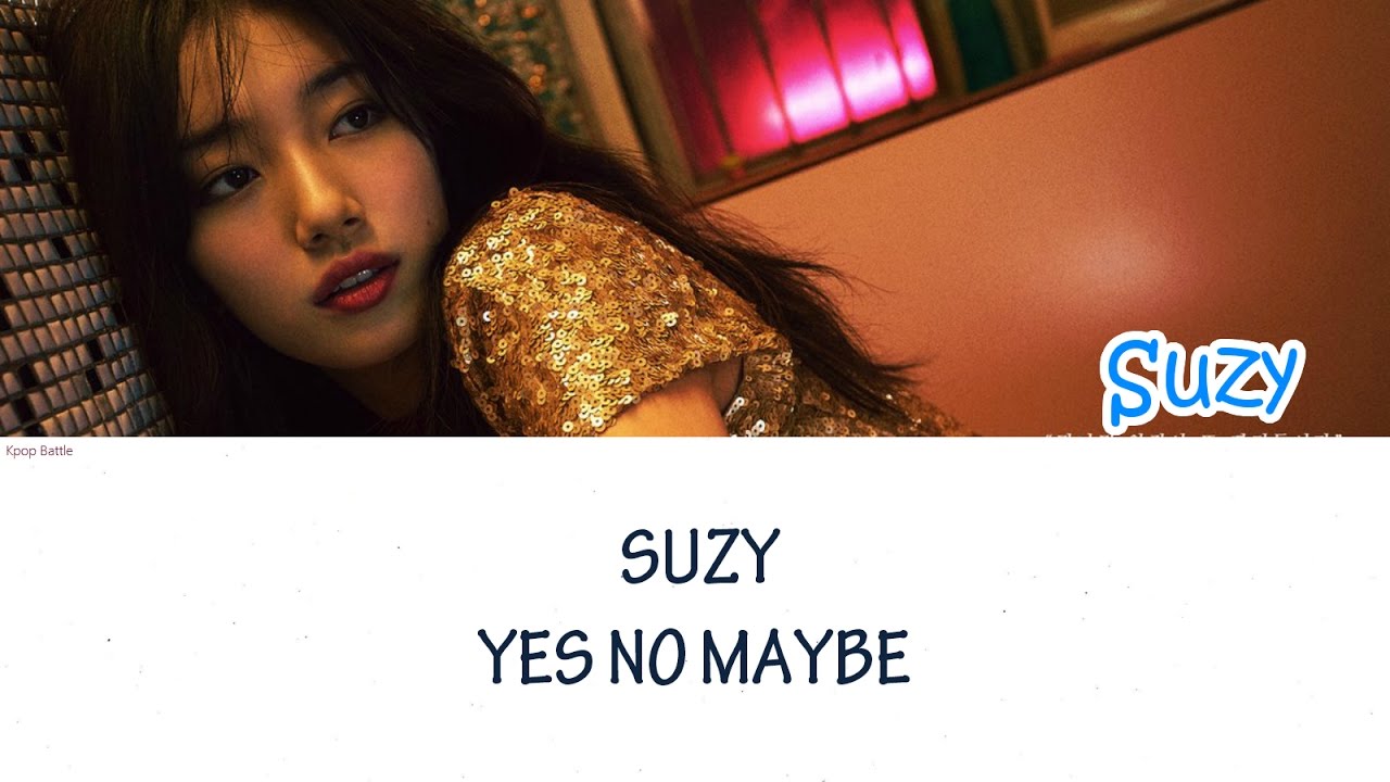 Suzy (수지) - Yes No Maybe Lyrics [HAN|ROM|ENG] - YouTube