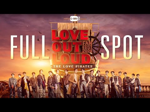 OFFICIAL FULL SPOT] LOVE OUT LOUD FAN FEST 2024 : THE LOVE PIRATES