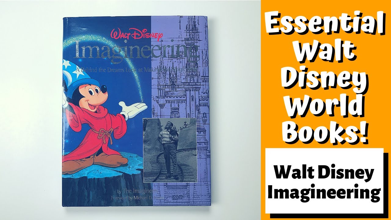Walt Disney Imagineering: a Behind the Dreams Look at Making the