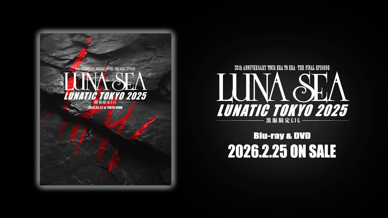 LUNA SEA / 35th ANNIVERSARY TOUR ERA TO ERA -THE FINAL EPISODE
