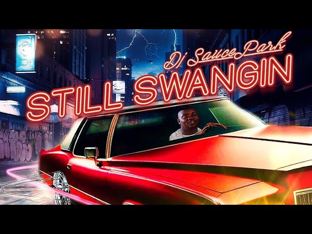 Still Swangin' (Full Mixtape) #DJSaucePark - YouTube