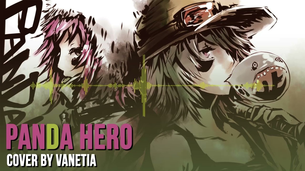 Panda Hero | by Hachi【Cover by Vanetia】 - YouTube