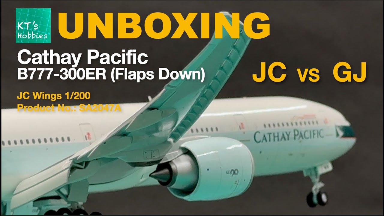 JC Wings 1/200 Cathay Pacific B777-300ER (Flaps Down) Unboxing and