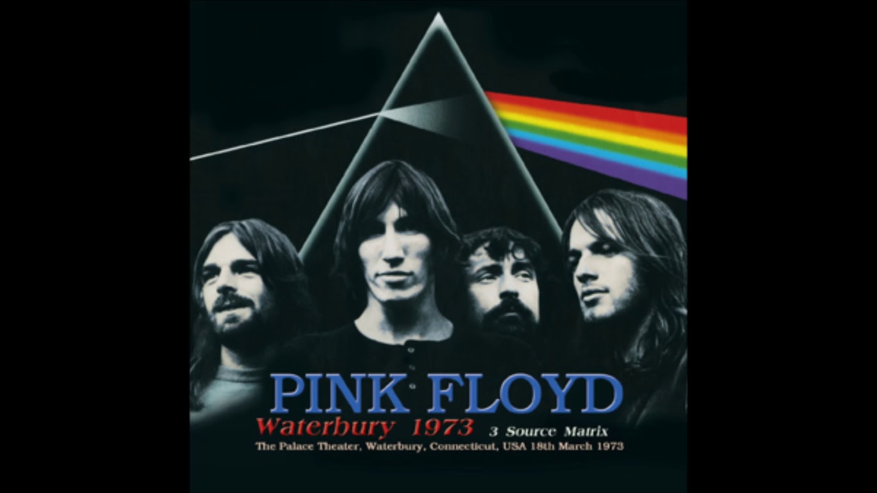 Pink Floyd － Waterbury 1973 : 3 Source Matrix | cinnamon の音楽