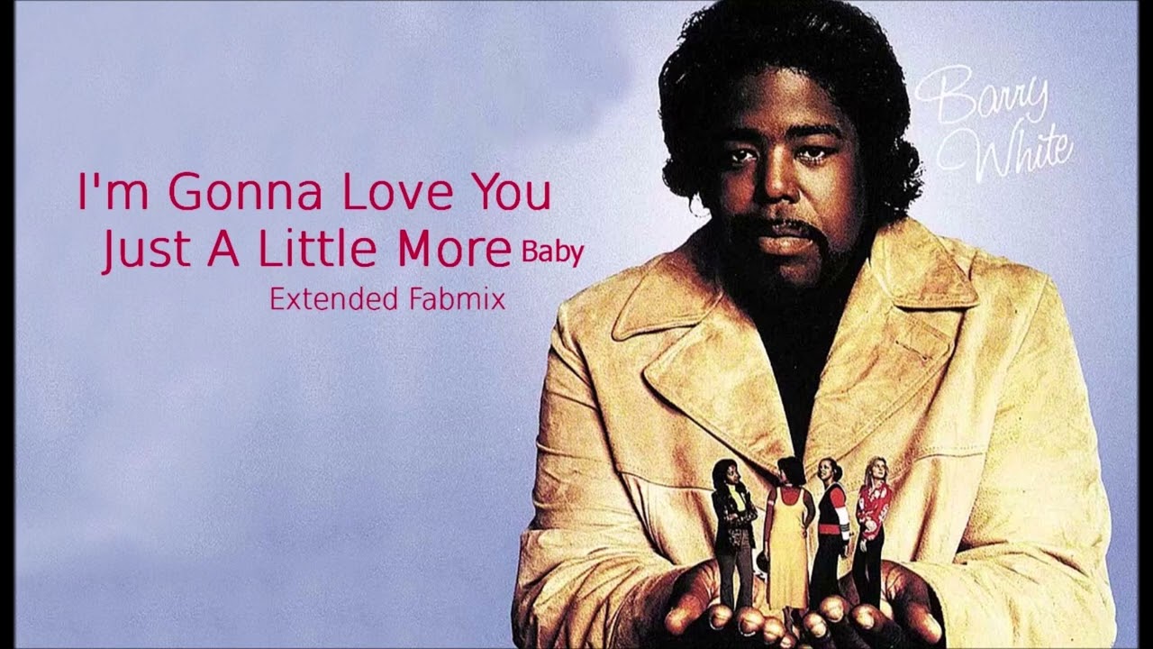 Barry White - I'm Gonna Love You Just a Little More Baby (Extended