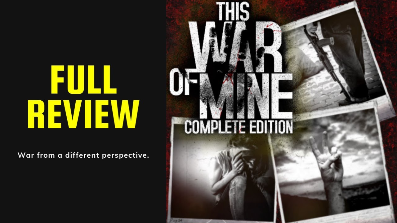 This War of Mine - Complete Edition Review | A Modern Classic