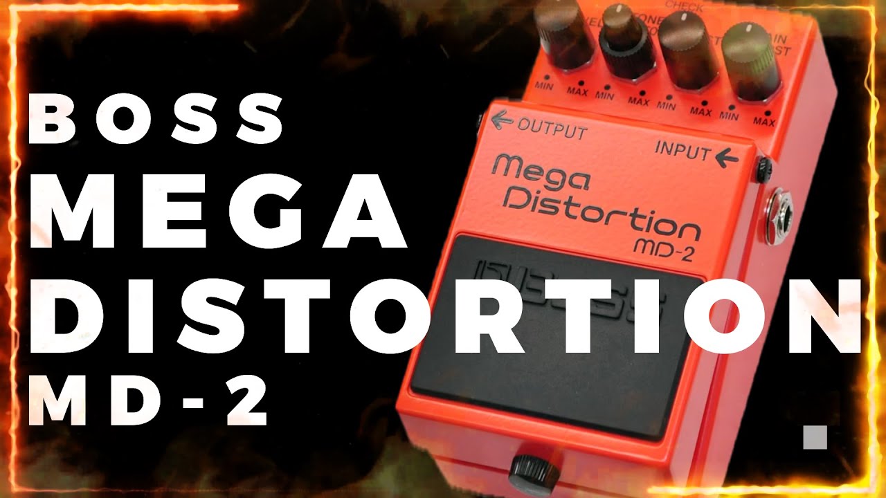ｴﾌｪｸﾀｰ紹介 #32 BOSS【MEGA DISTORTION MD-2】 - YouTube