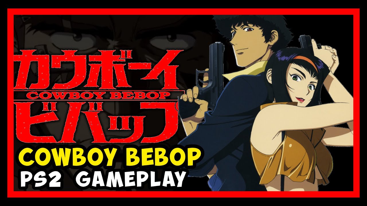Cowboy Bebop: Serenade of Reminiscence [カウボーイビバップ 追憶の