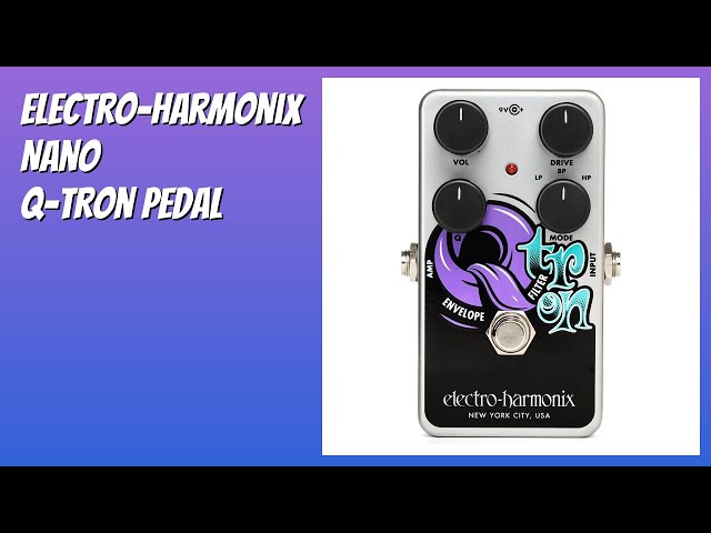 REVIEW (2026): Electro-Harmonix Nano Q-Tron Pedal. Features - YouTube