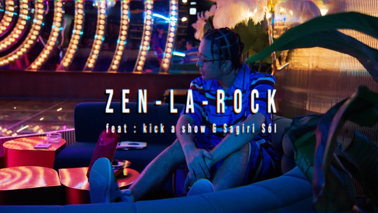 ZEN-LA-ROCK feat. Kick a Show & Sagiri Sól 『今夜はクラシックス