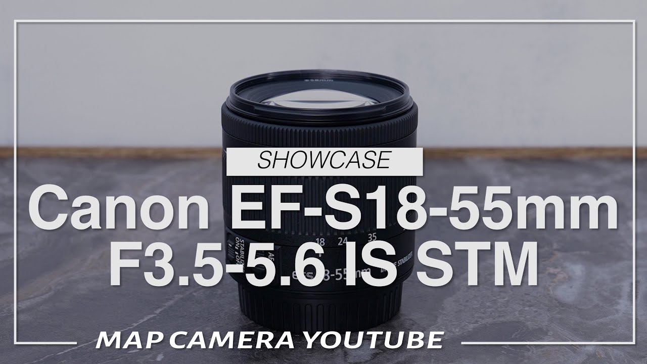 Canon EF-S18-55mm F3.5-5.6 IS STM [Product Introduction] - YouTube