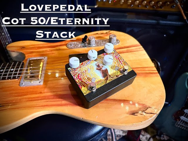 Lovepedal - COT50 Eternity Stack - YouTube