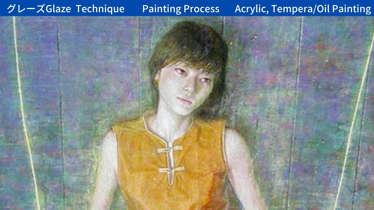 Acrylic Paint and Tempera/Oil Paint, Glaze [Painting Technique
