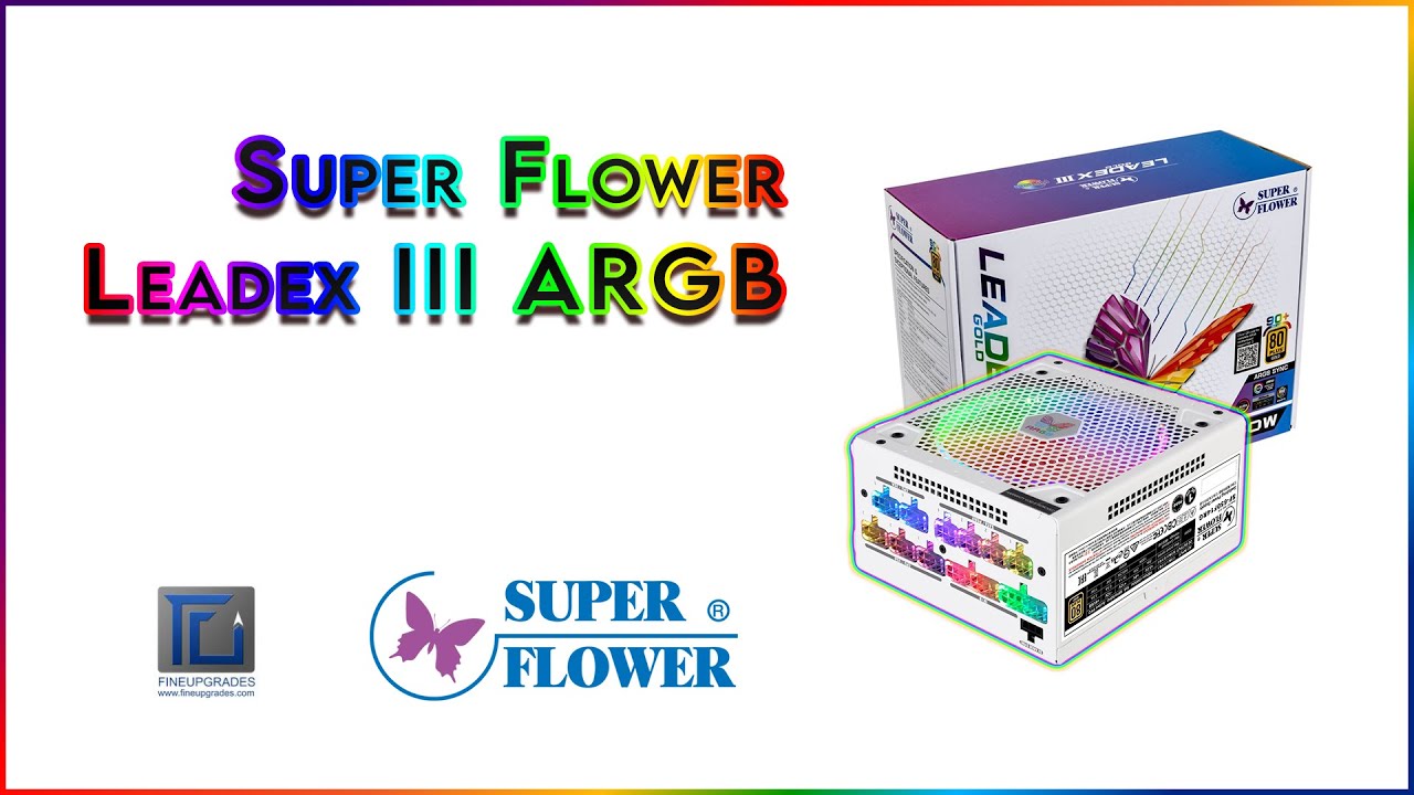 Super Flower LEADEX III ARGB Power Supply - Short Unboxing and