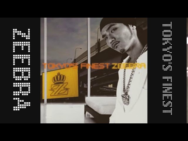 ZEEBRA＿ToKYO'S FINEST＿ジブラ - YouTube