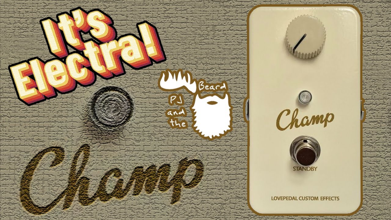 The Champ by Lovepedal - The It's Electra Series - YouTube