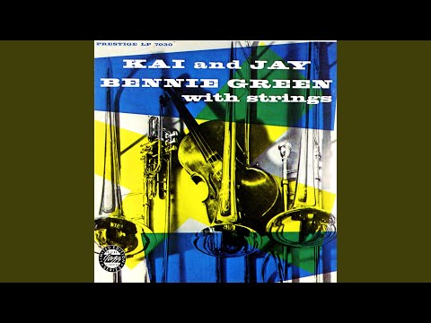 Kai And Jay, Bennie Green With Strings – Kai And Jay, Bennie Green