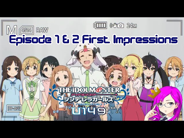 LA's First Impressions on Episode 1 & 2 of The Idolmaster