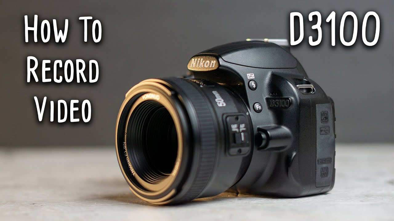How To Record Video With The Nikon D3100 | Beginner Guide - YouTube