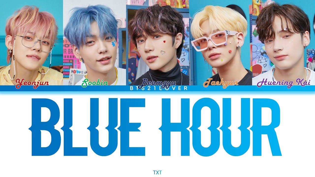 TXT テヒョン blue hour ラキドロ TXT – 'BLUE HOUR' Lyrics [Color