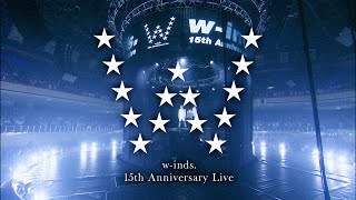 w-inds.:DVD＆Blu-ray「w-inds. 15th Anniversary Live」発売中!!