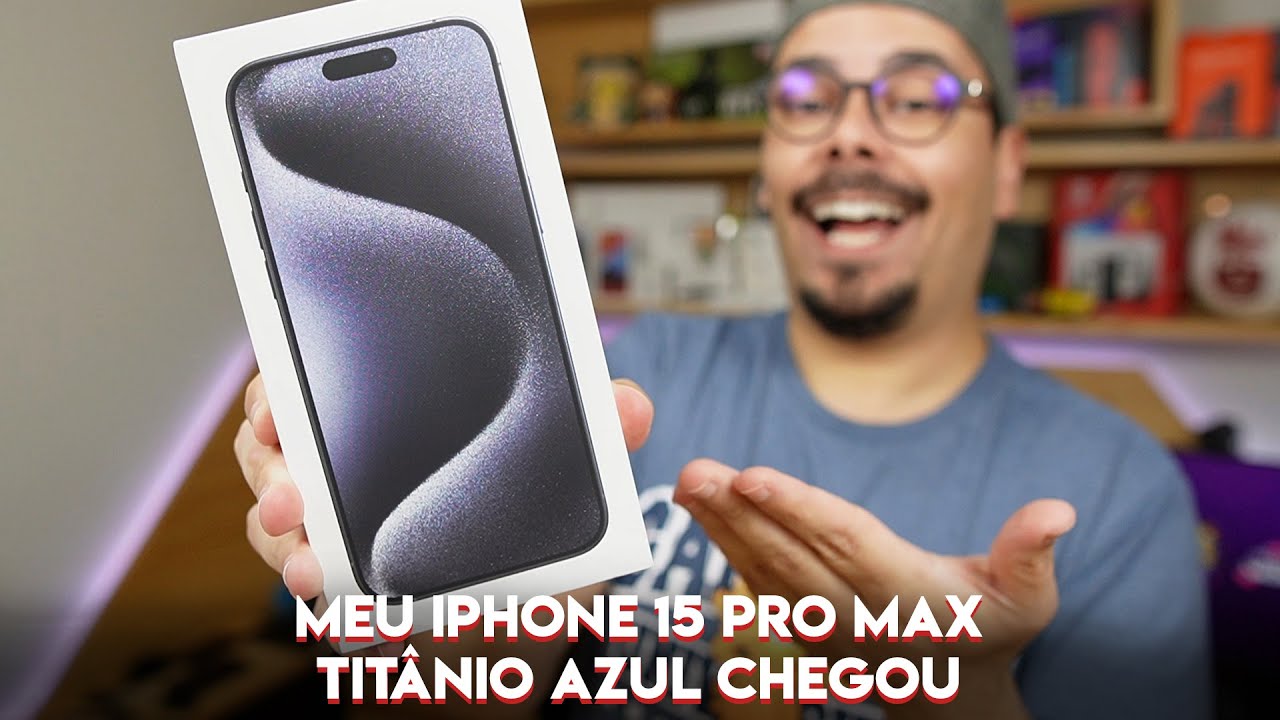 MEU NOVO IPHONE 15 PRO MAX TITÂNIO AZUL CHEGOU: QUAIS AS NOVIDADES