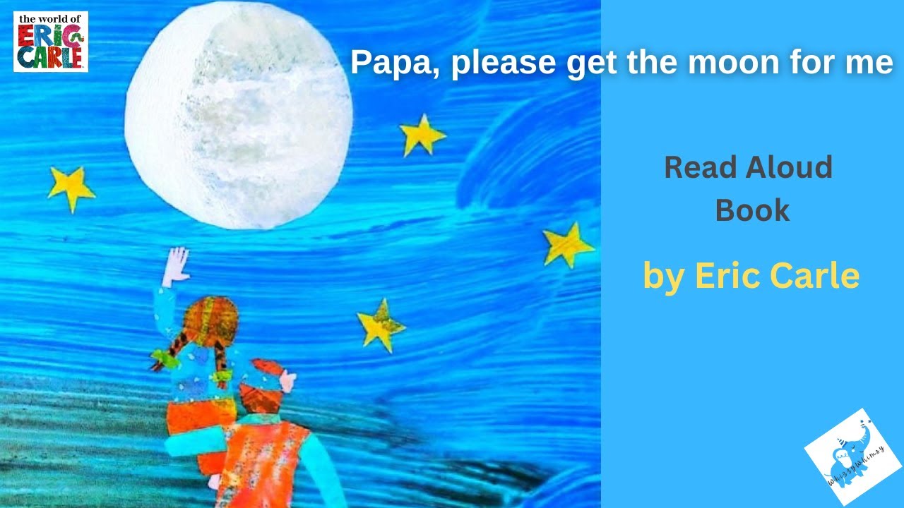 Papa Please Get the Moon For Me book by Eric Carle | Animated Read