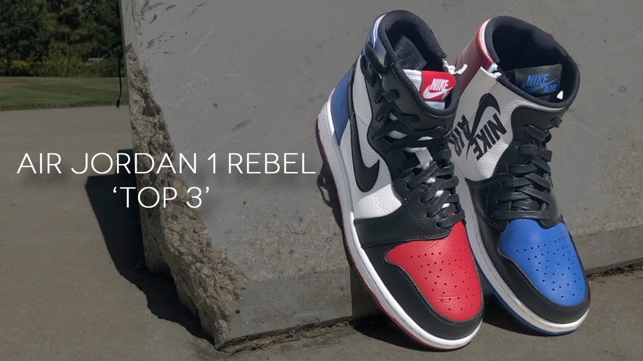 AIR JORDAN 1 REBEL 'TOP 3' - YouTube