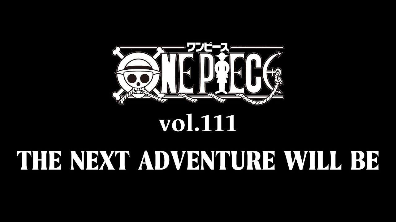 ONE PIECE』111巻発売記念PV -THE NEXT ADVENTURE WILL BE…- - YouTube