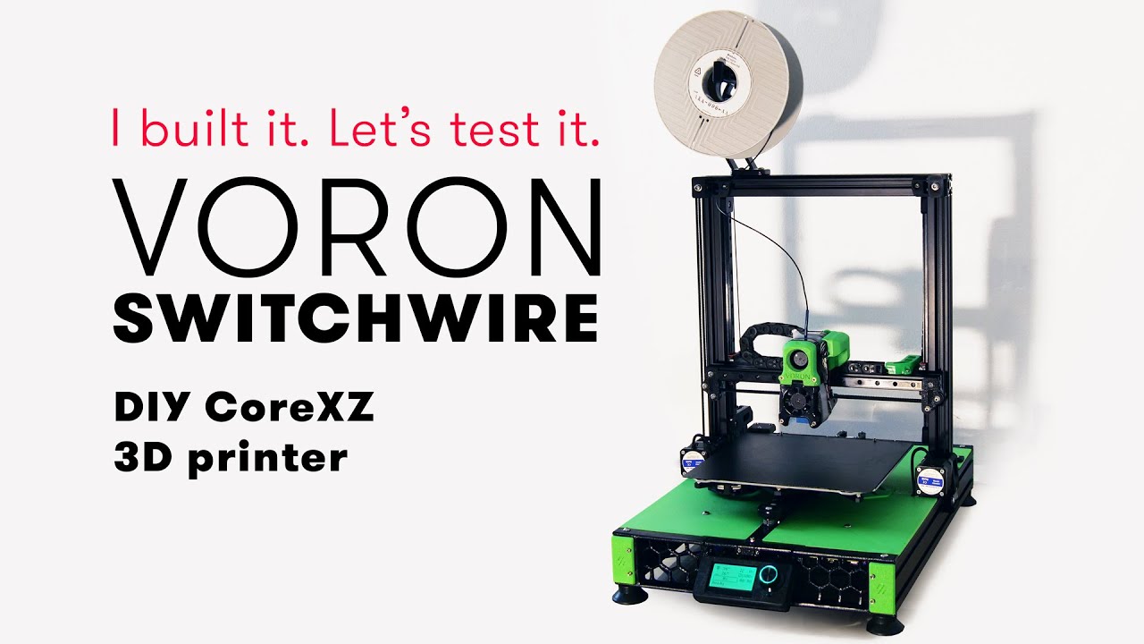 Voron Switchwire - DIY CoreXZ 3d printer - 3D printing blog