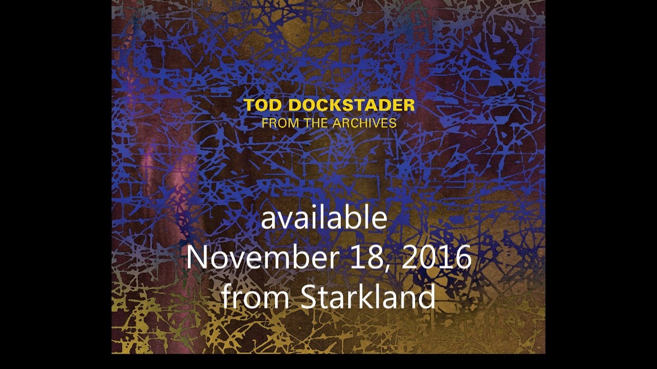 Tod Dockstader: From The Archives – Starkland