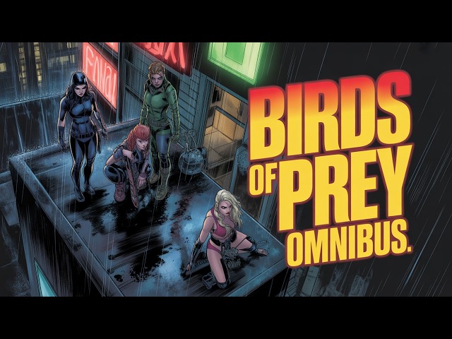 Birds of Prey Omnibus by Gail Simone – The Ultimate DC Comics