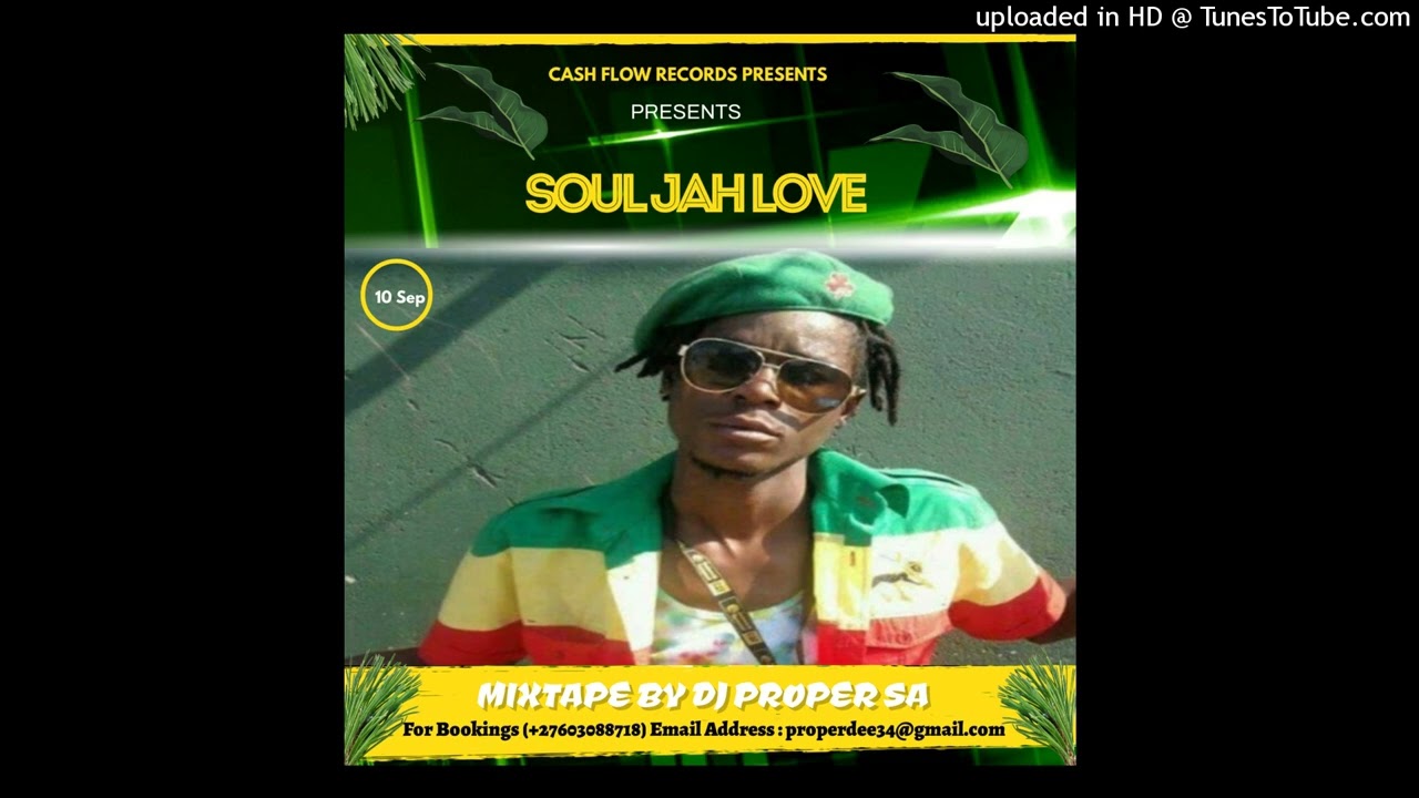 Soul Jah Love - Mixtape Official By Dj Proper Sa (+27603088718