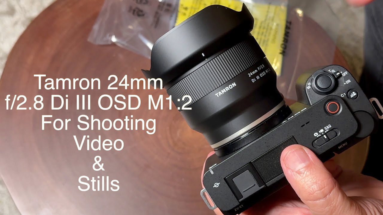 Tamron 24mm f/2.8 Di III OSD M1:2 lens review with 4k60p samples