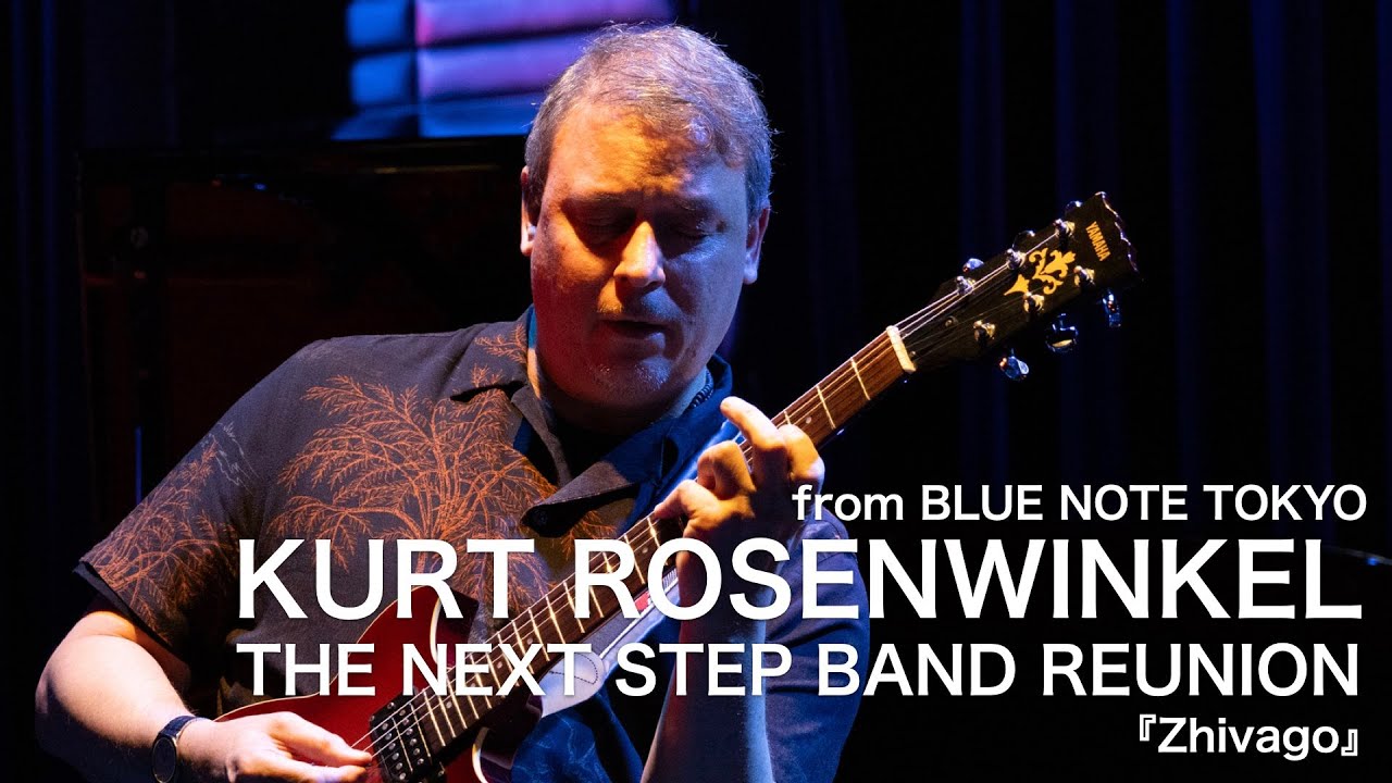 KURT ROSENWINKEL's THE NEXT STEP BAND REUNION - Zhivago - BLUE