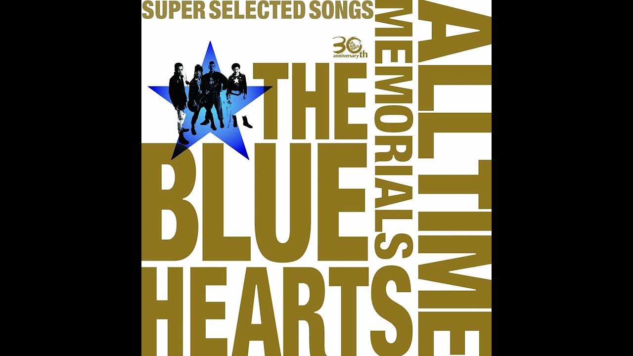 THE BLUE HEARTS 30th ANNIVERSARY ALL TIME MEMORIALS ~SUPER