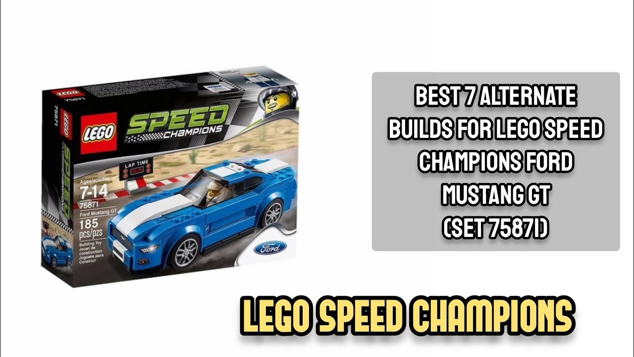 Best 7 Alternate Builds for LEGO Speed Champions Ford Mustang GT