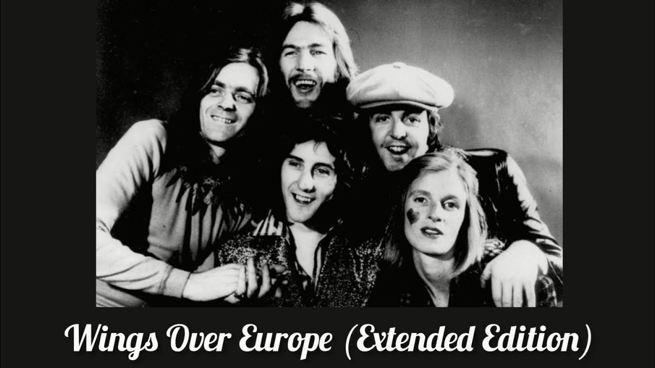 Paul McCartney And Wings - Wings Over Europe (Extended Edition
