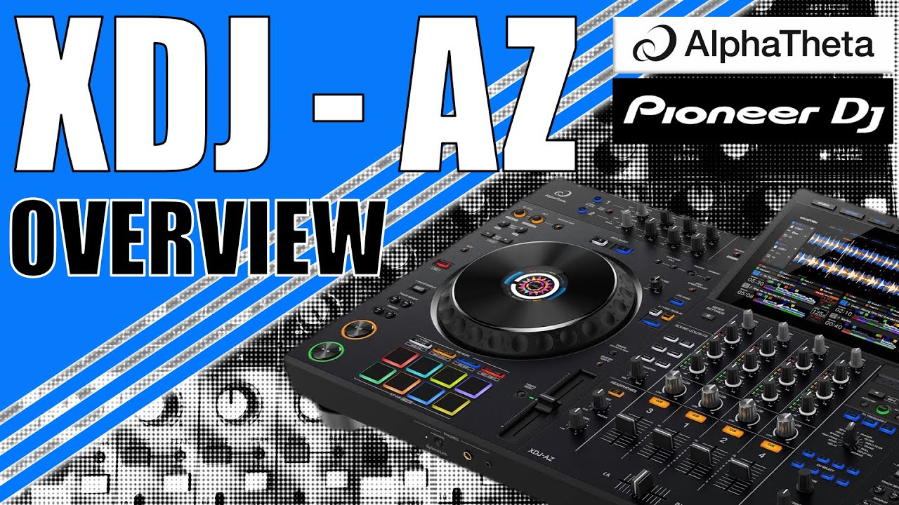 Pioneer DJ alpha theta XDJ AZ Overview specs and opinions - YouTube
