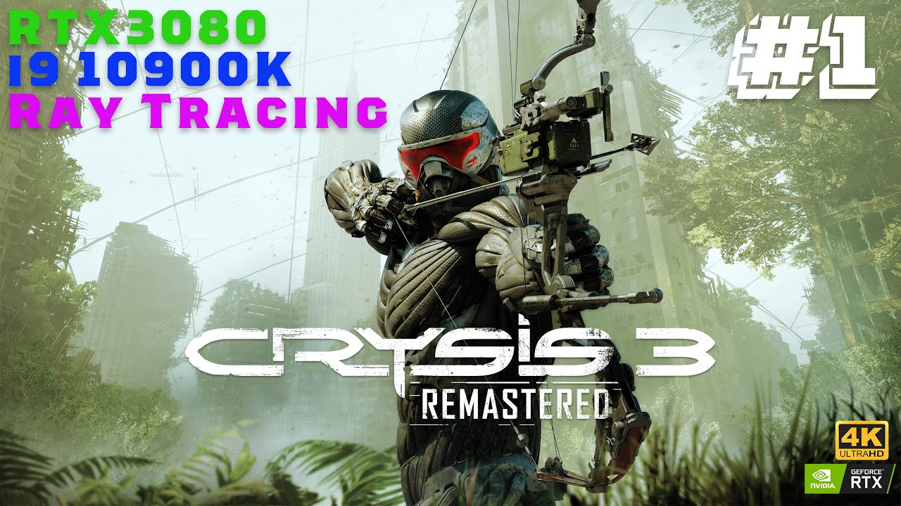 1 [Crysis 3 Remastered] [PC Version] [4K] [DXR] Ultra HD! The