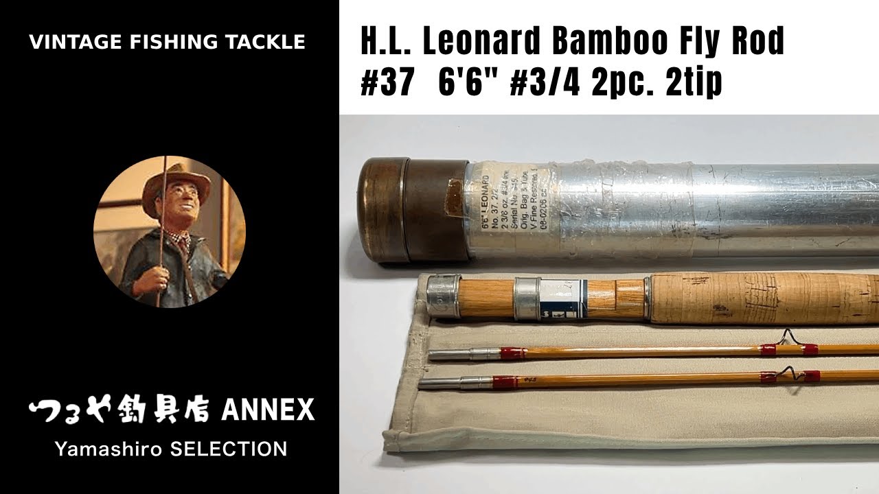 Vintage Bamboo Fly Rod】H.L. Leonard Bamboo Fly Rod. #37 6'6