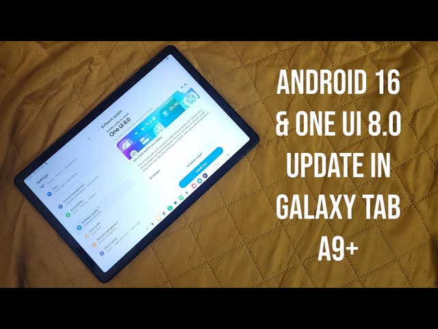 🔥Android 16 & One UI 8.0 Update in Samsung Galaxy Tab A9+