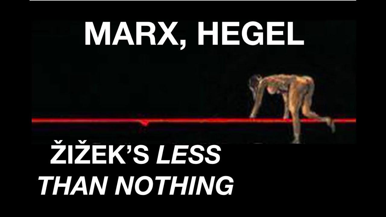 MARX, HEGEL. Žižek's Less Than Nothing: Int. 1 - Marx as Reader of