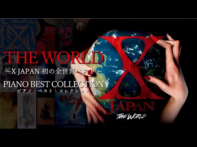 X JAPAN - THE WORLD 〜X JAPAN 初の全世界ベスト〜 【Piano ver