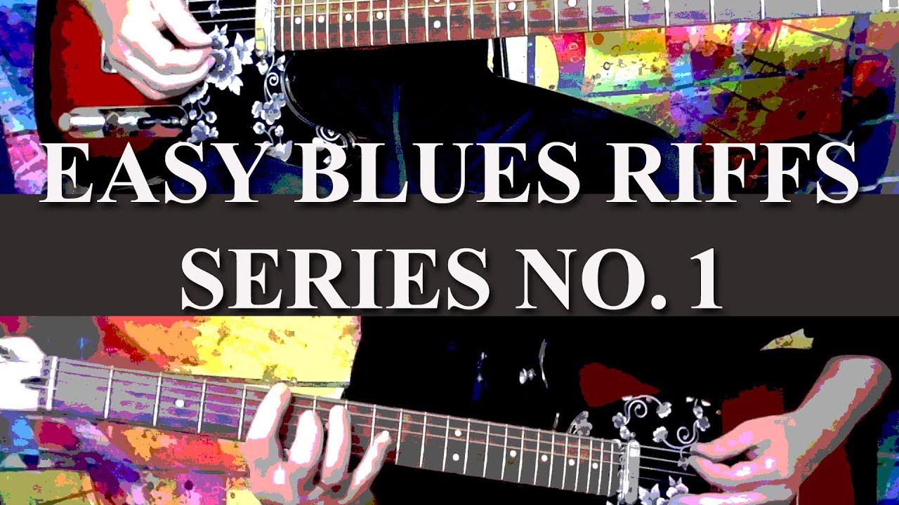 EASY BLUES RIFFS SERIES NO. 1 - Lessons 1 Thru 3 - YouTube